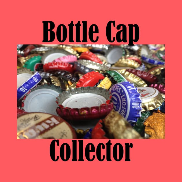 Bottle Cap Collector by MisterBigfoot