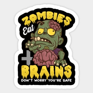 Zombies Eat Brains Dont Worry Youre Stickers for Sale