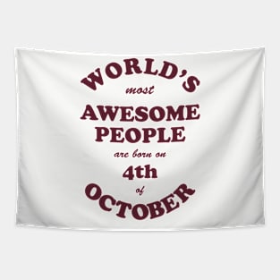 World's Most Awesome People are born on 4th of October Tapestry