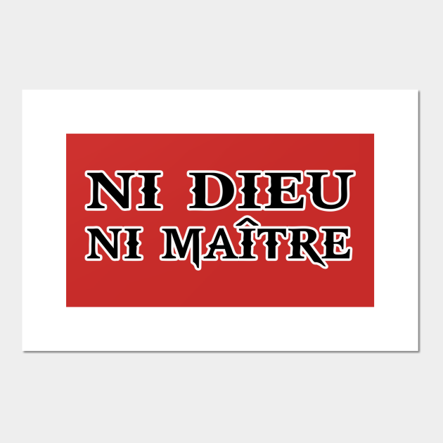 Ni Dieu Ni Maitre Citation France Ni Dieu Ni Maitre Posters And Art Prints Teepublic