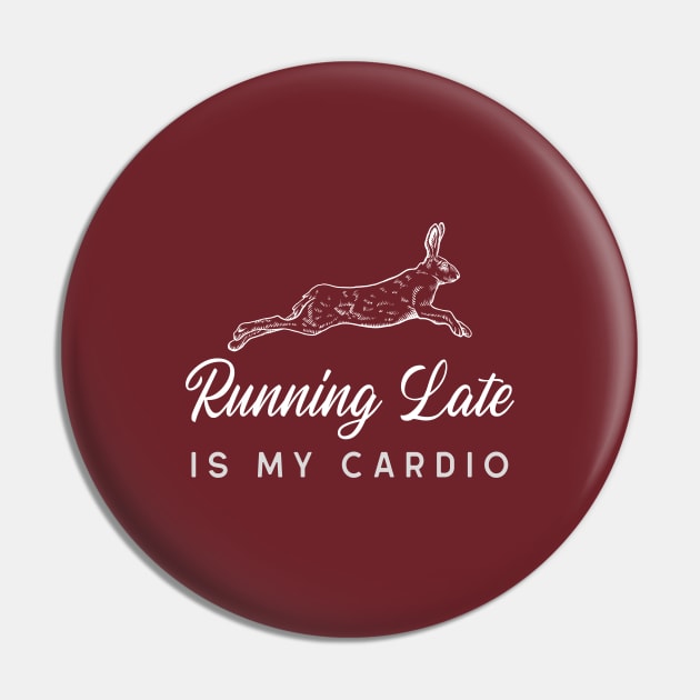 Running Late is my cardio Pin by Wise Inks