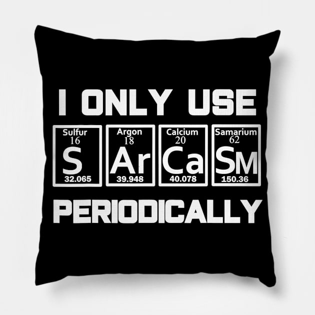 Sarcasm Periodic Table Element Shirt Weird Science Joke Gift Pillow by lohstraetereva