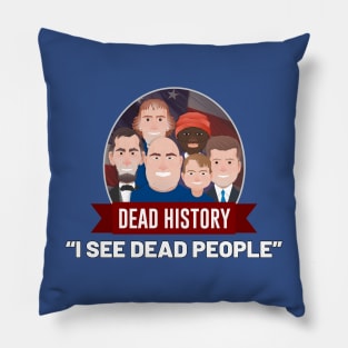 I See Dead People Pillow