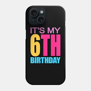 It'S My 6Th Birthday Girls Boys Phone Case