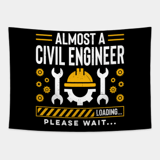 Civil Engineering Student Future Civil Engineer Please Wait Tapestry