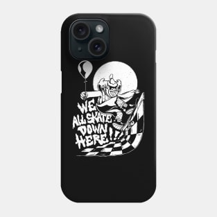 We All Skate Down Here Scary Clown Halloween Skater Phone Case