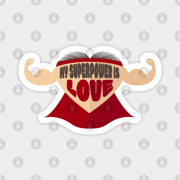 Superpower is Love for Kids Magnet by moutaqi