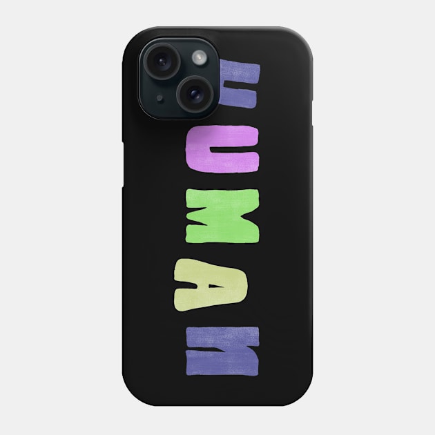 Human? Phone Case by The Wolf and the Butterfly