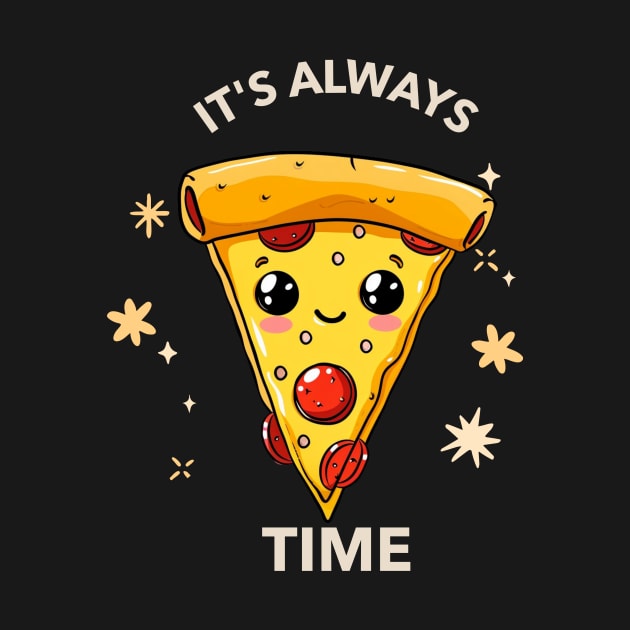 It's always pizza time by Transcendence Tees