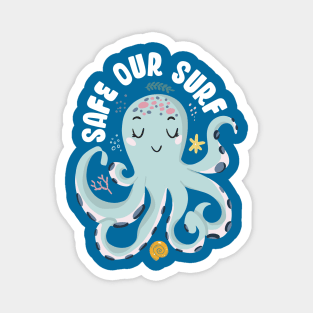 Safe our Surf quote with cute sea animal octopus, starfish, coral and shell Magnet