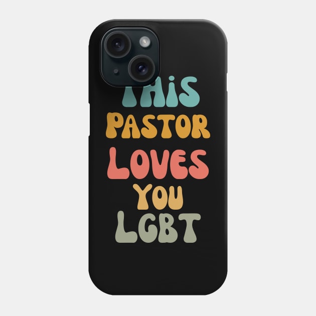 This Pastor Loves You LGBT Pride Phone Case by yalp.play