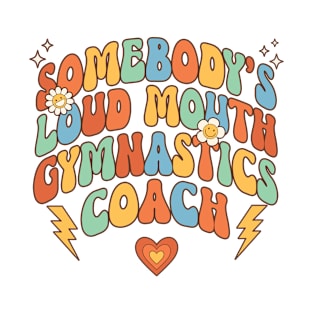 Funny Loudmouth Retro Gymnastics Coach T-Shirt