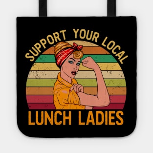 Womens Funny Lunch Lady print I Support Your Local Canteen Tote