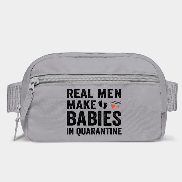 Real men make babies in quarantine by Tshirtiz
