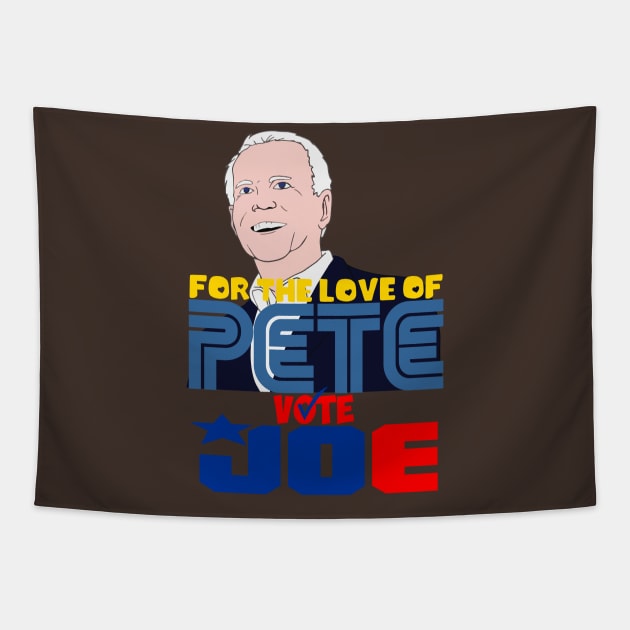 For The Love of Pete, Vote Joe Tapestry by RUS