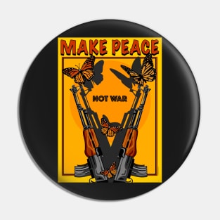 MAKE PEACE NOT WAR Pin