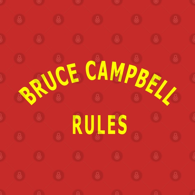 Bruce Campbell Rules by Lyvershop