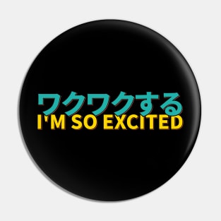 Waku Waku Suru - Excitement Pin