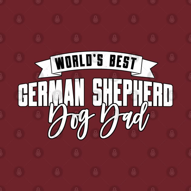 German Shepherd, World's Best Dog Dad by Rumble Dog Tees