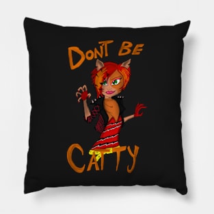 Don’t be Catty Pillow