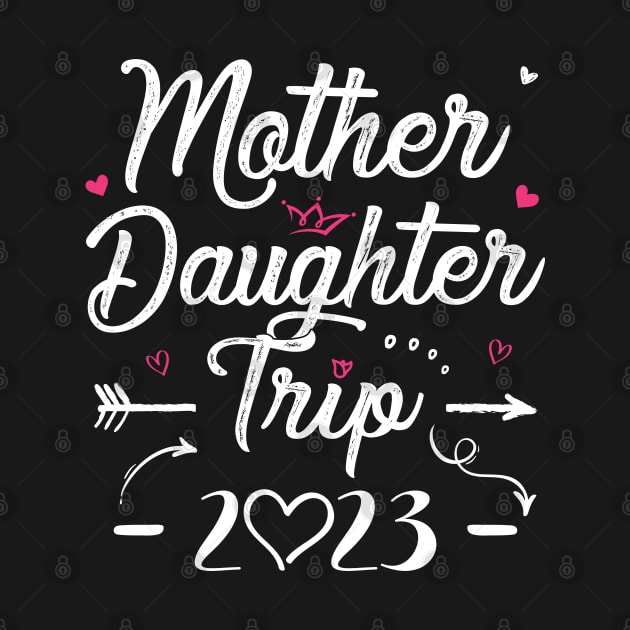 Mother Daughter Trip 2023 Shirt Weekend Vacation Lovers Road Trip by Sowrav