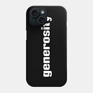 Generosity Phone Case