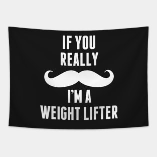If You Really I’m A Weight Lifter – T & Accessories Tapestry