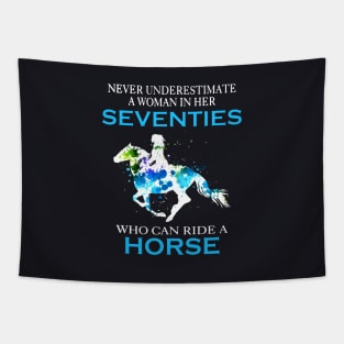 Never Underestimate A Woman In Her Seventies Who Can Ride A Horse Stronger Woman Horse Wife Tapestry