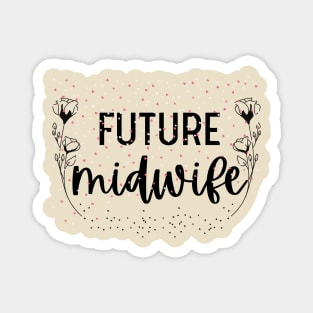 Future Midwife - Gift idea for Midwives Magnet