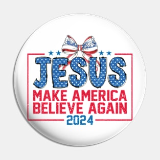 Jesus Make America Believe Again Coquette Independence Day Pin