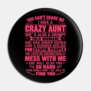 You Can't Scare me I Have a Crazy Aunt Pin