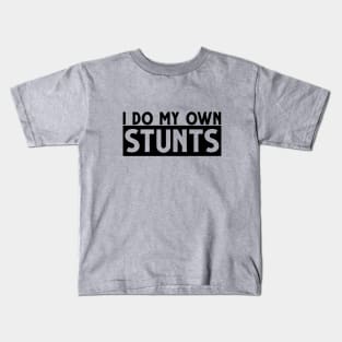 I Do My Own Stunts Stuntman In Sling Hurt Thrill Seeker Tee I Do My Own Stunts Stuntman In Sling Hurt Thrill Seeker Tee