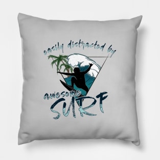 Easily Distracted By Awesome Surf Surfer Vibes Fun Statement Pillow