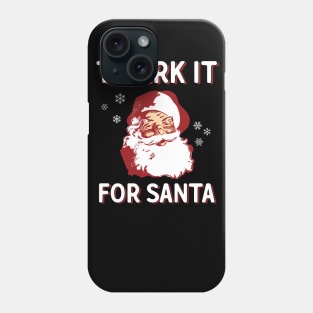 Twerk It For Santa Phone Case
