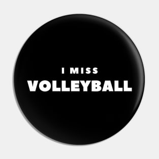I Miss Volleyball Pin
