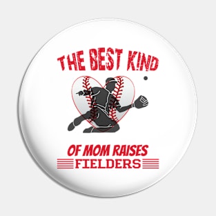 the best kind of mothers raises fielders Pin