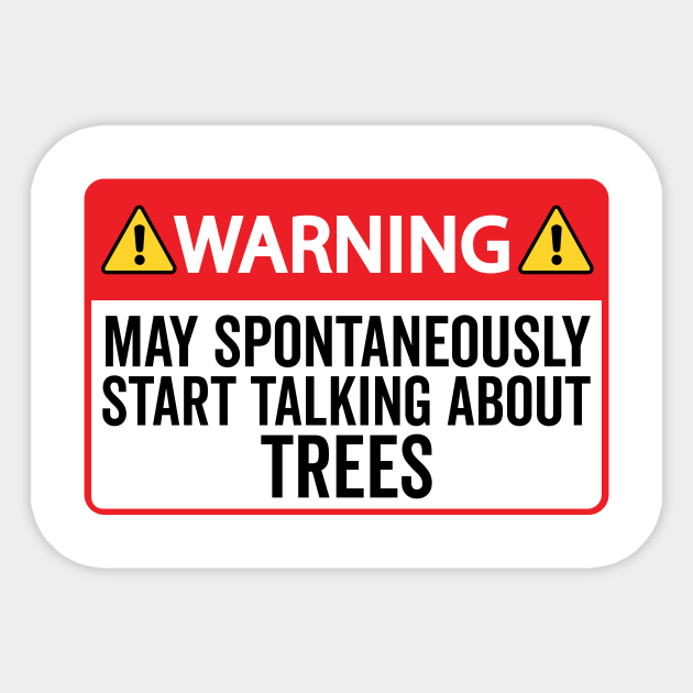 Funny Arborist Warning - Arborist - Sticker | TeePublic Funny Arborist Warning - Arborist - Sticker | TeePublic