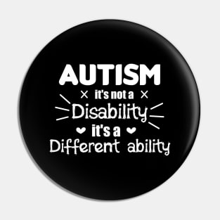 Autism It's Not A Disability It's A Different Ability Gift Pin