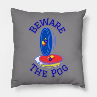 Unofficially Unlicensed Tees - beware the pog Pillow