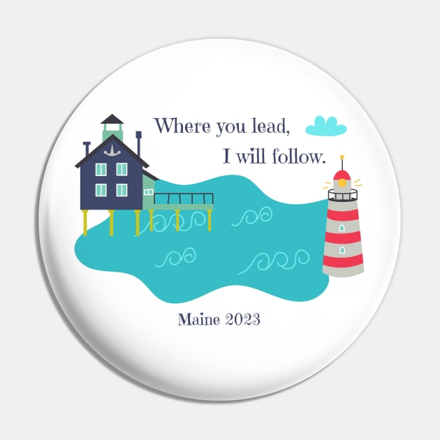 Where you lead, I will follow. Maine 2023 Pin by StarsHollowMercantile