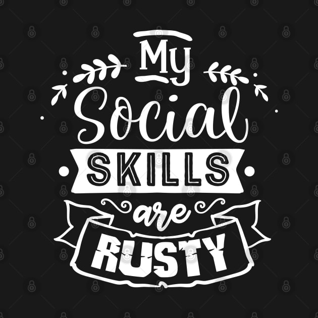 My Social Skills are Rusty - Sarcastic Quote by Wanderer Bat