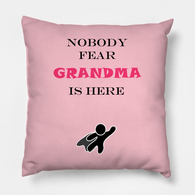 NOBODY FEAR - GRANDMA Pillow by DESIGNSBY101