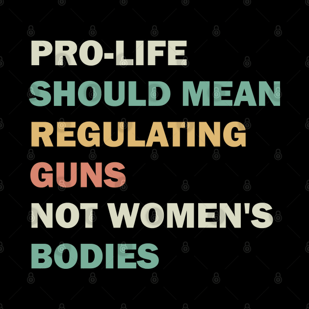 Pro-life should mean regulating guns, not women's bodies by valentinahramov