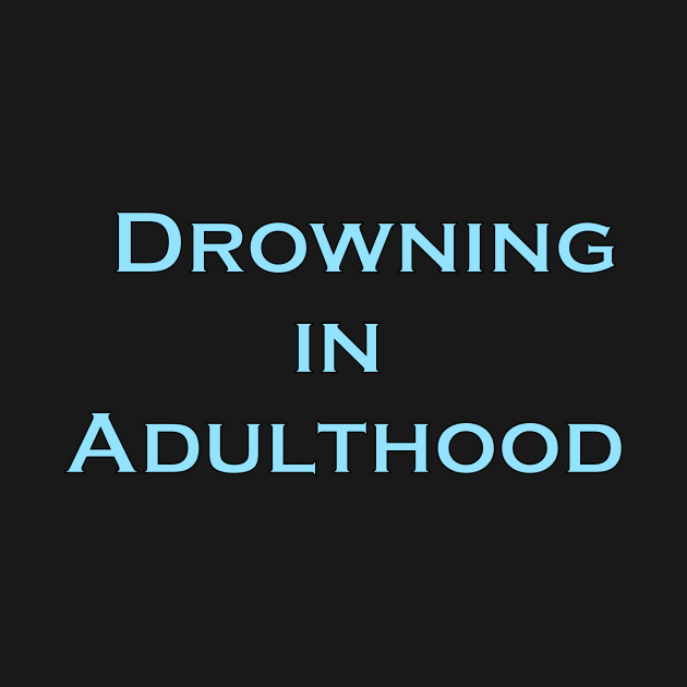 Drowning in Adulthood by Ferrell