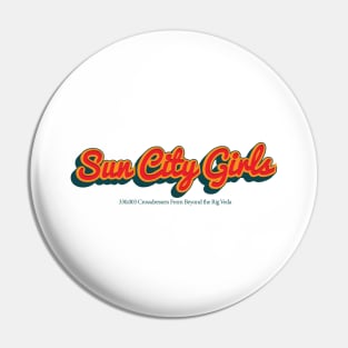 Sun City Girls Pin