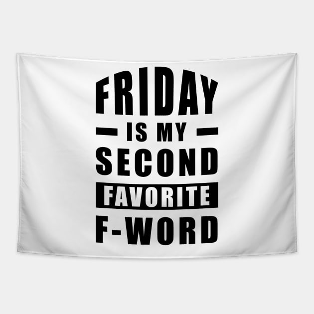 Friday Is My Second Favorite F - Word - Funny Tapestry by DesignWood Atelier