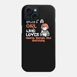 Just A Girl Who Loves Anime And Ramen Phone Case