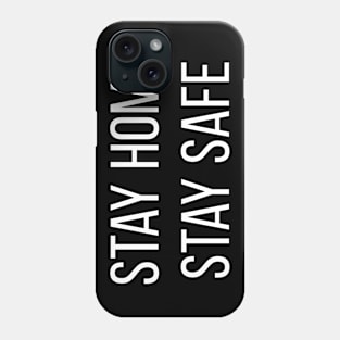Stay Home Stay Safe. White Phone Case