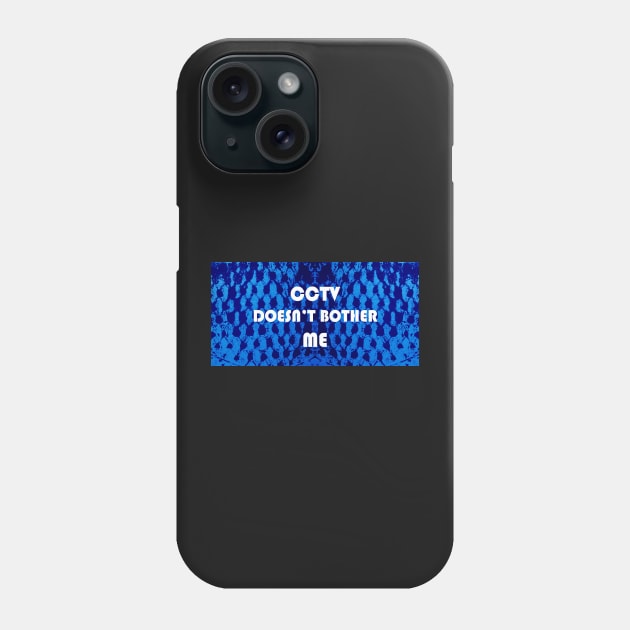 CCTV Doesn't Bother Me Phone Case by Heatherian