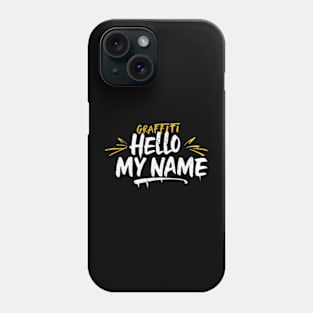 Graffiti Hello My Name Phone Case